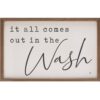 It All Comes Out In The Wash Wooden Sign - Piper Classics
