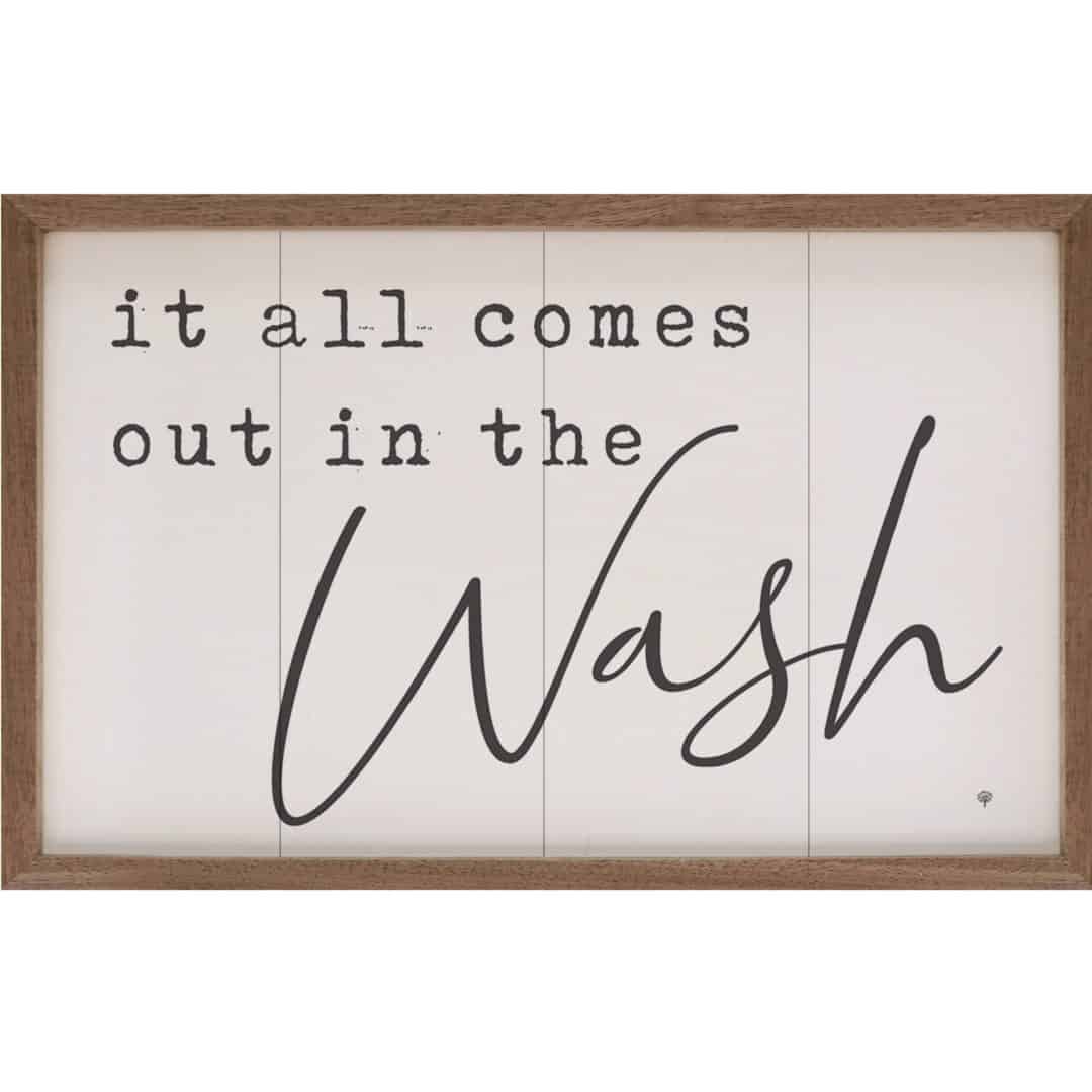 It All Comes Out In The Wash Wooden Sign - Piper Classics