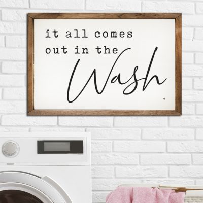 It All Comes Out In The Wash Wooden Sign