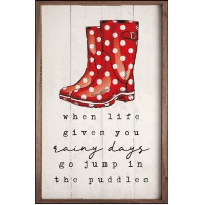 When Life Gives You Rainy Days Boots Wooden Sign