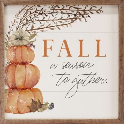 Fall A Season To Gather Wooden Sign