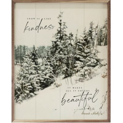Snow Is Like Kindness Wooden Sign