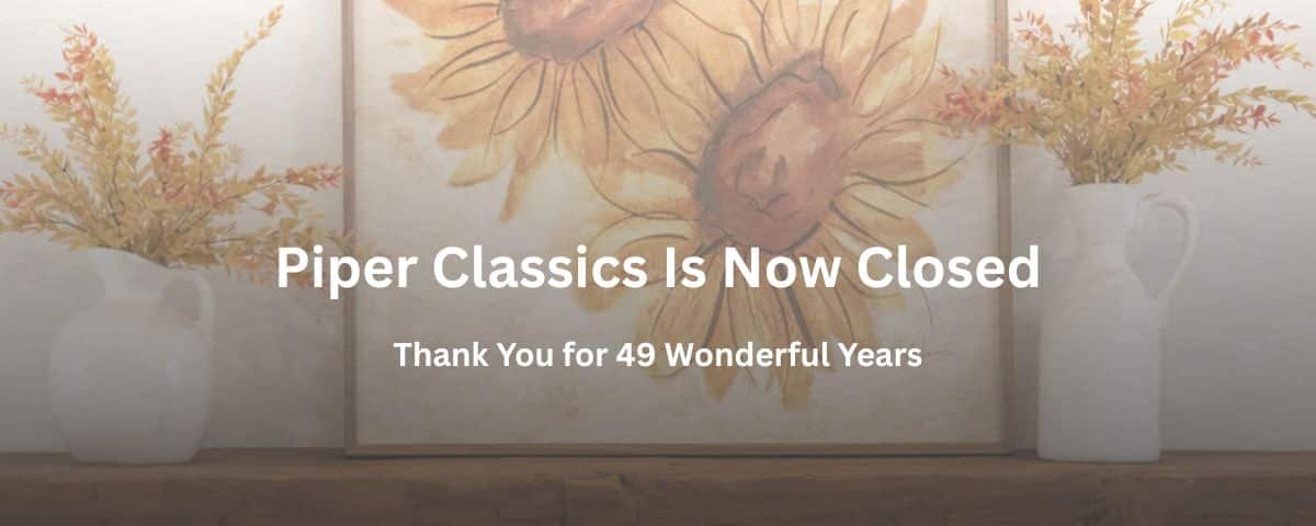 Piper Classics is Now Closed